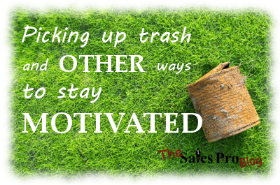 Picking Up Trash And Other Ways To Stay Motivated