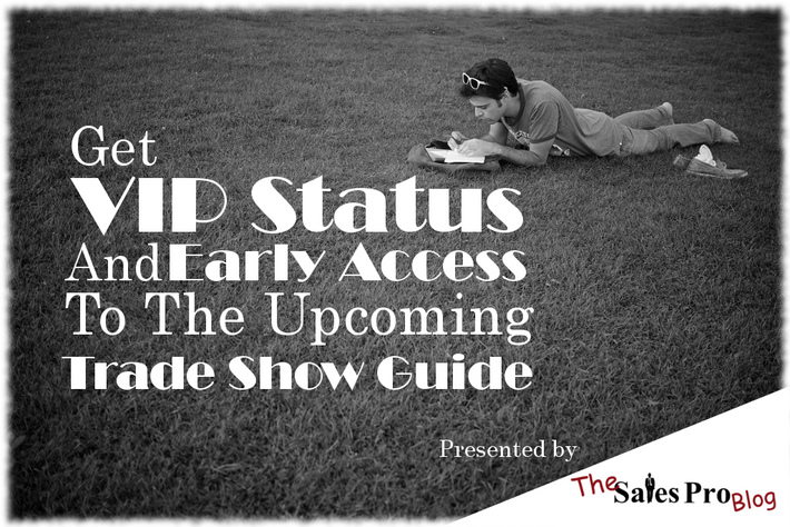 VIP Early Access To My Upcoming Trade Show Guide